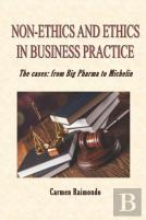 Non-Ethics And Ethics In Business Practice. The Cases