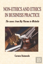 Non-Ethics And Ethics In Business Practice. The Cases