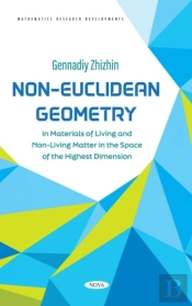 Non-Euclidean Geometry In Materials Of Living And Non-Living Matter In The Space Of The Highest Dimension