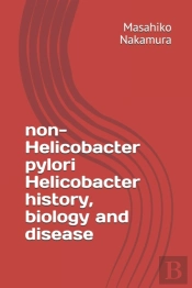 Non-Helicobacter Pylori Helicobacter History, Biology And Disease