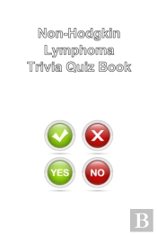 Non-Hodgkin Lymphoma Trivia Quiz Book
