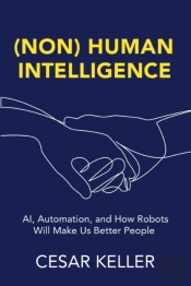 (Non) Human Intelligence: Ai, Automation
