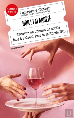Bertrand.pt - Non ! J'Ai Arrêté : Trouver Un Chemin De Sortie Face À L'Alcool Avec La Méthode H3d
