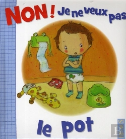 Bertrand.pt - Non, Je Ne Veux Pas; Aller Sur Le Pot