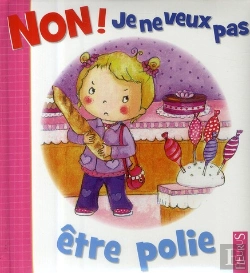 Bertrand.pt - Non, Je Ne Veux Pas; Être Polie