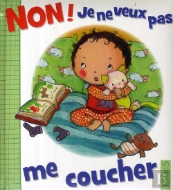 Bertrand.pt - Non, Je Ne Veux Pas; Me Coucher