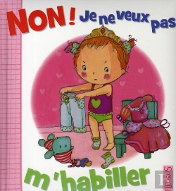 Bertrand.pt - Non, Je Ne Veux Pas; M'Habiller
