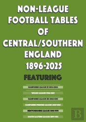 Non-League Football Tables Of Central/Southern England 1896-2025