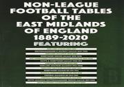 Non-League Football Tables Of The East Midlands Of England 1889-2020