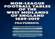 Non-League Football Tables Of The West Midlands Of England 1889-2019