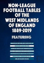Non-League Football Tables Of The West Midlands Of England 1889-2019