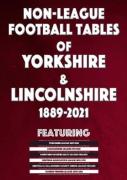 Non-League Football Tables Of Yorkshire & Lincolnshire 1889-2021