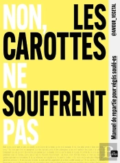 Non, Les Carottes Ne Souffrent Pas : Manuel De Répartie Pour Végés Soulé-Es
