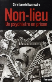 Non-Lieu ; Un Psychiatre En Prison