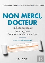 Non Merci, Docteur ; 12 Histoires Vraies Pour Negocier L'Observance Thérapeutique