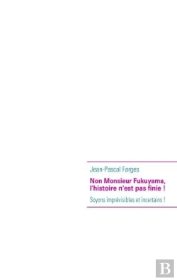 Bertrand.pt - Non Monsieur Fukuyama, L'Histoire N'Est Pas Finie !