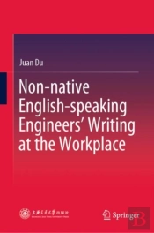 Non-Native English-Speaking Engineersâ€™ Writing At The Workplace