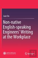 Non-Native English-Speaking Engineersâ€™ Writing At The Workplace