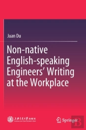 Non-Native English-Speaking Engineersâ€™ Writing At The Workplace