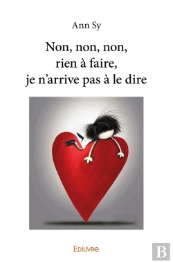 Bertrand.pt - Non, Non, Non, Rien À Faire, Je N'Arrive Pas À Le Dire