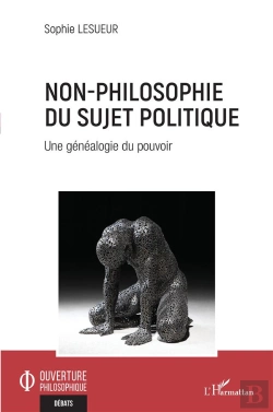 Bertrand.pt - Non-Philosophie Du Sujet Politique : Une Généalogie Du Pouvoir