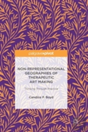 Non-Representational Geographies Of Therapeutic Art Making