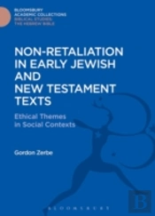Non-Retaliation In Early Jewish And New Testament Texts