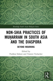Non-Shia Practices Of Muharram In South Asia And The Diaspora