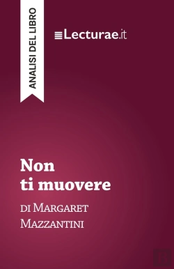 Bertrand.pt - Non Ti Muovere - Margaret Mazzantini (Analisi Del Libro)
