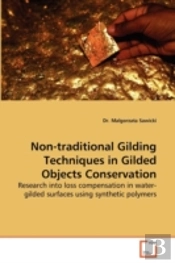 Non-Traditional Gilding Techniques In Gilded Objects Conservation