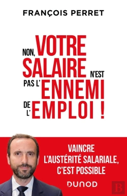 Bertrand.pt - Non, Votre Salaire N'Est Pas L'Ennemi De L'Emploi ! Vaincre L'Austérité Salariale, C'Est Possible