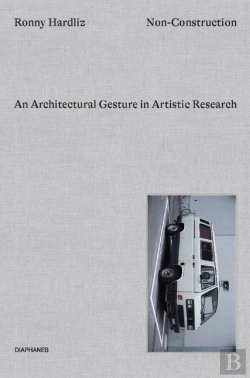 Bertrand.pt - Nonâ€“Construction Â€“ An Architectural Gesture In Artistic Research