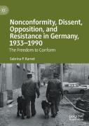 Nonconformity, Dissent, Opposition, And Resistance In Germany, 1933-1990