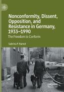 Nonconformity, Dissent, Opposition, And Resistance In Germany, 1933-1990