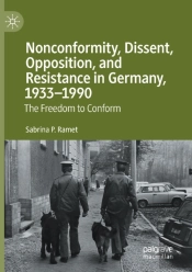 Nonconformity, Dissent, Opposition, And Resistance In Germany, 1933-1990