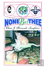 None But Thee!