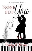 None But You