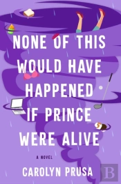 None Of This Would Have Happened If Prince Were Alive