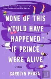 None Of This Would Have Happened If Prince Were Alive