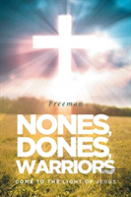 Nones, Dones, Warriors