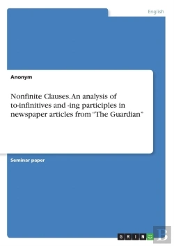 Bertrand.pt - Nonfinite Clauses. An Analysis Of To-Infinitives And -Ing Participles In Newspaper Articles From 