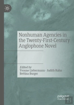 Bertrand.pt - Nonhuman Agencies In The Twenty-First-Century Anglophone Novel