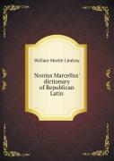 Nonius Marcellus' Dictionary Of Republican Latin