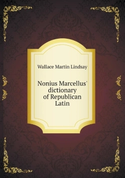 Bertrand.pt - Nonius Marcellus' Dictionary Of Republican Latin