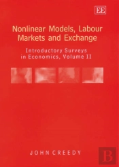 Nonlinear Models, Labour Markets And Exchange - Introductory Surveys In Economics, Volume Ii