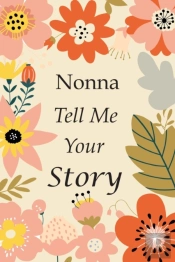 Nonna Tell Me Your Story