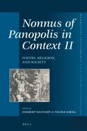 Nonnus Of Panopolis In Context Ii: Poetry, Religion, And Society