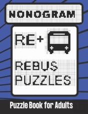 Nonogram Rebus Puzzles Puzzle Book For Adults