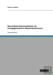 Nonverbale Kommunikation Als Lerngegenstand In Rhetorikseminaren