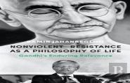 Nonviolent Resistance As A Philosophy Of Life